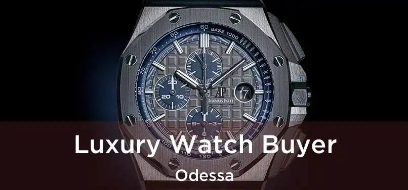  Luxury Watch Buyer Odessa