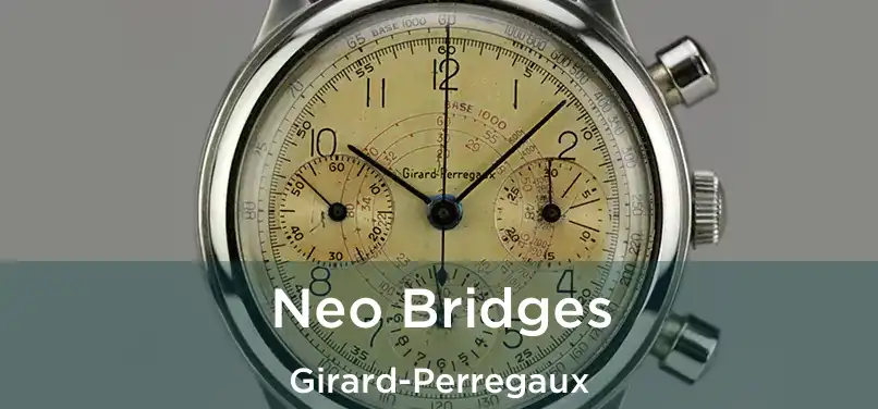  Neo Bridges Girard-Perregaux