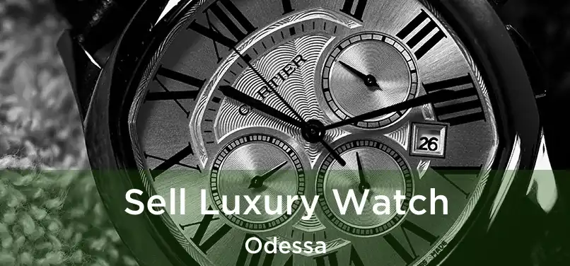  Sell Luxury Watch Odessa