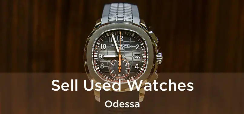  Sell Used Watches Odessa