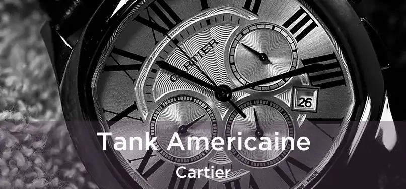  Tank Americaine Cartier