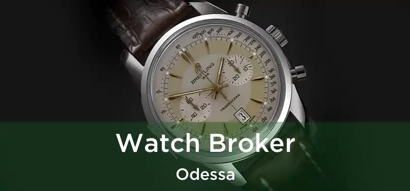  Watch Broker Odessa