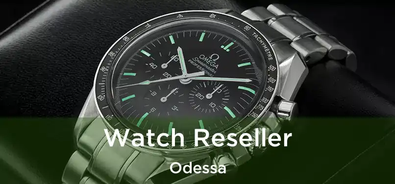  Watch Reseller Odessa