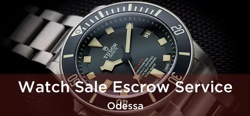  Watch Sale Escrow Service Odessa