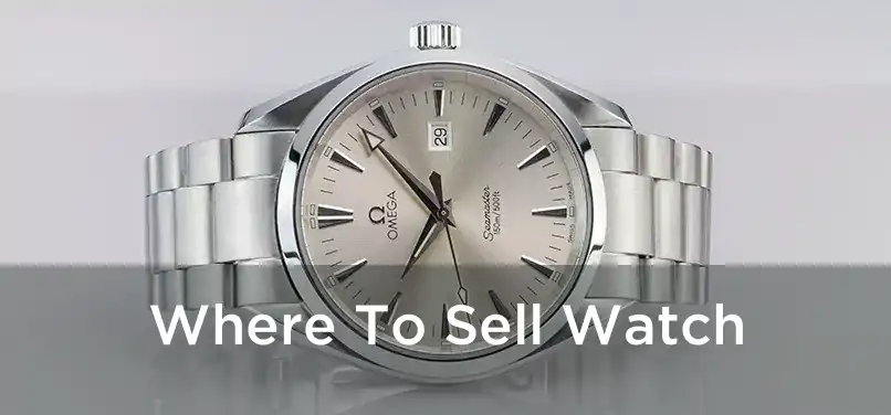  Where To Sell Watch 
